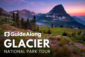 Glacier National Park Audio Tour by GuideAlong